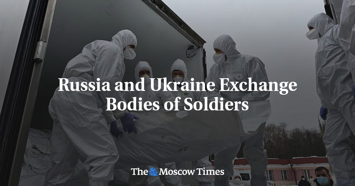 Russia and Ukraine Exchange Bodies of Soldiers, Kremlin Official Says