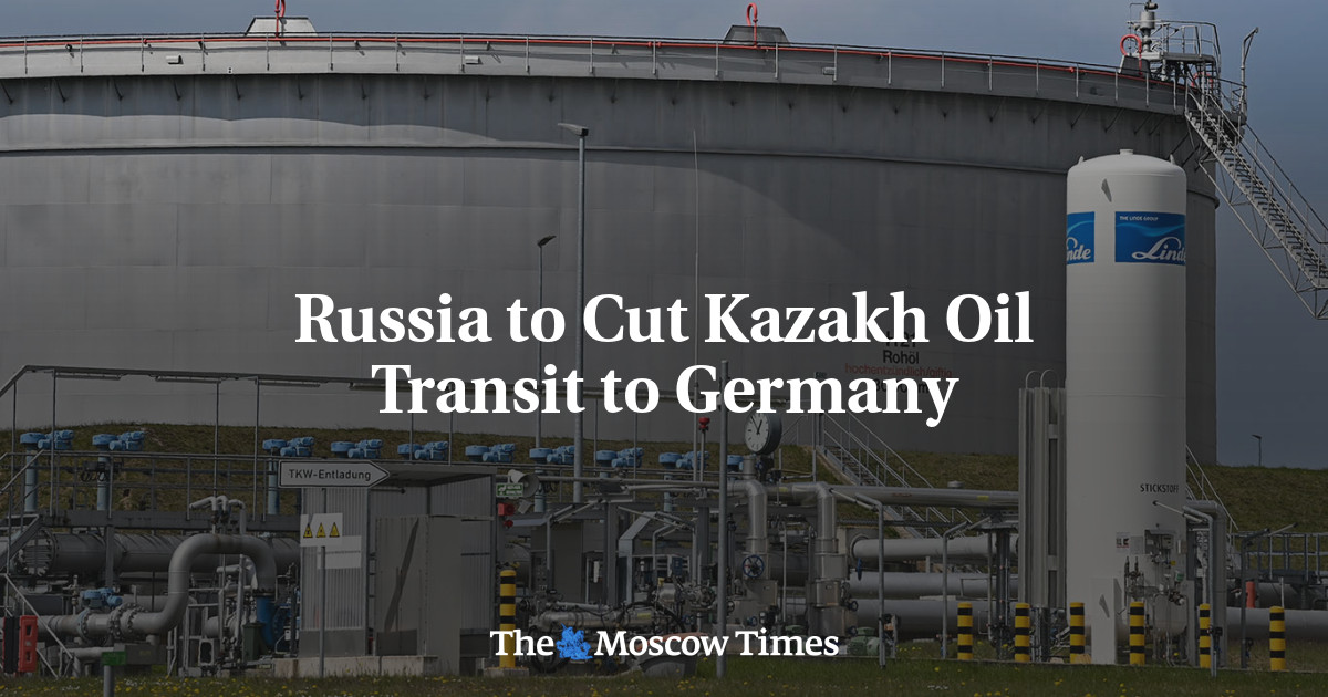 Russia to Cut Kazakh Oil Transit to Germany