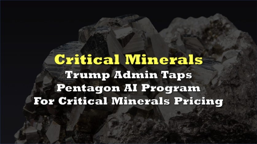 Trump admin taps Pentagon AI program for critical minerals pricing